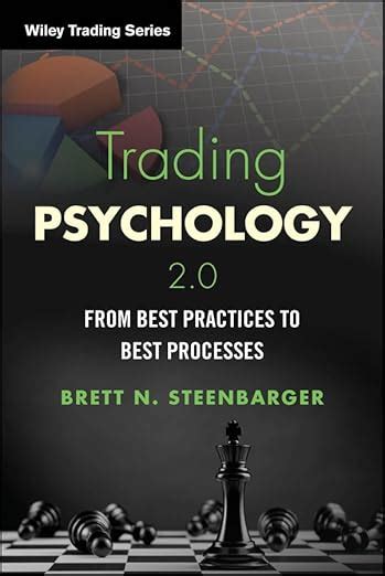 Trading Psychology 2.0: From Best Practices to Best Processes (Wiley ...