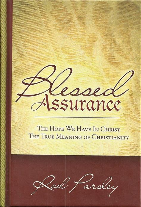 Blessed Assurance: The Hope We Have In Christ The True Meaning of ...