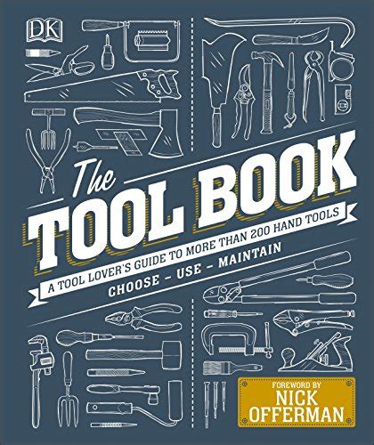 Buy The Tool Book: A Tool Lover's Guide to Over 200 Hand Tools Book ...