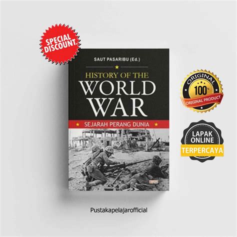 Jual BUKU ORIGINAL History Of The World War Sejarah Perang Dunia / Saut Pasaribu / INDOLITERASI ... - history of the world war sejarah perang dunia