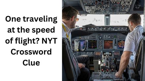 One traveling at the speed of flight? NYT Crossword Clue - October 14 2024