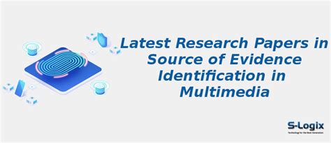 Source of Evidence Identification in Multimedia Research Papers | S-Logix