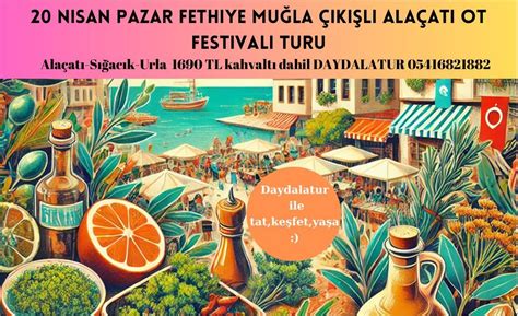 🌿 20 Nisan Alaçatı Ot Festivali & Ege Lezzetleri Turu – Fethiye-Muğla ...