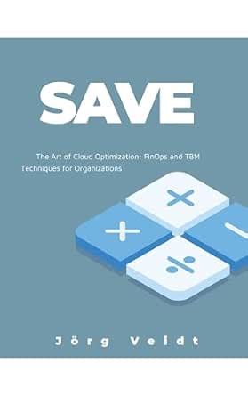 The Art of Cloud Optimization: FinOps and TBM Techniques for ...