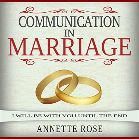 COMMUNICATION IN MARRIAGE: I WILL BE WITH YOU UNTIL THE END eBook ...