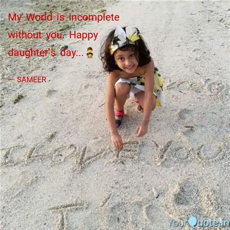 My World is incomplete w... | Quotes & Writings by SAMEER MIRZA (Aj ...