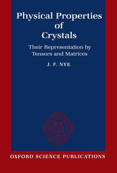 Buy Physical Properties of Crystals: Their Representation by Tensors ...