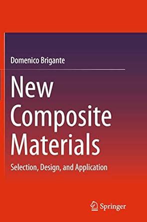 New Composite Materials: Selection, Design, and Application : Brigante ...