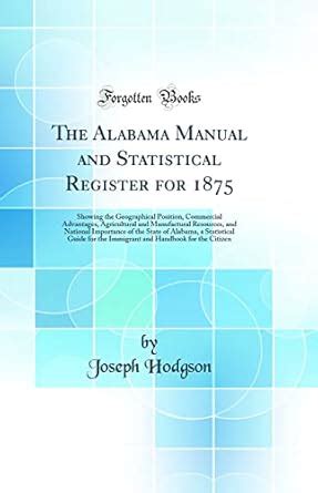 Buy The Alabama Manual and Statistical Register for 1875: Showing the ...