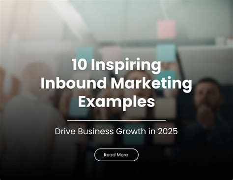 10 Inbound Marketing Examples That Will Grow Your Business