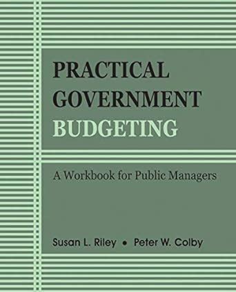 Buy PRACTICAL GOVERNMENT BUDGETING: A WORKBOOK FOR PUBLIC MANAGERS Book ...