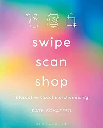 Swipe, Scan, Shop: Interactive Visual Merchandising eBook : Schaefer ...