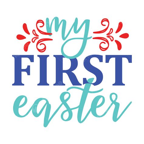 First Easter Vector Hd PNG Images, My First Easter T Shirt Desing ...
