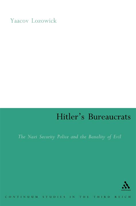 Buy Hitler's Bureaucrats: The Nazi Security and the Banality of Evil ...