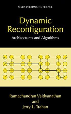 Buy Dynamic Reconfiguration: Architectures and Algorithms Book Online ...