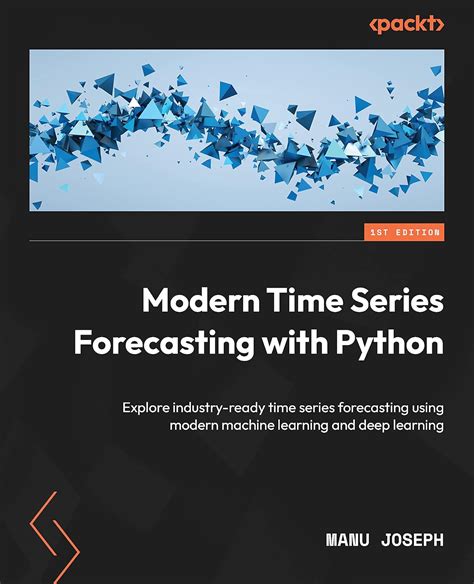 Modern Time Series Forecasting with Python: Explore industry-ready time ...