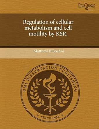 Buy Regulation of Cellular Metabolism and Cell Motility by Ksr Book ...