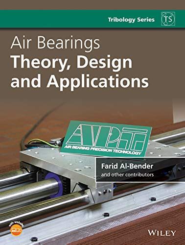 Air Bearings: Theory, Design and Applications (Tribology in Practice ...
