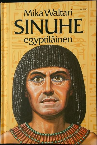 Sinuhe egyptiläinen - viisitoista kirjaa lääkäri Sinuhen elämästä n ...