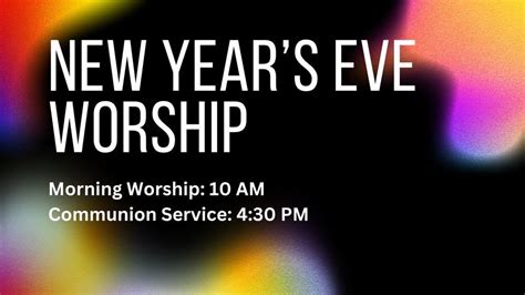 New Years Eve Worship Services, 808 Weiss St Saginaw, MI, United States ...