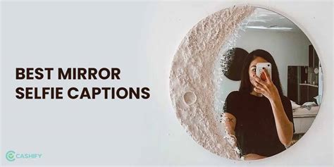 50+ Best Mirror Selfie Captions for Insta, Fb, 2024 (Copy & Paste ...