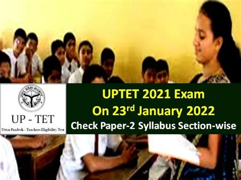 UPTET 2021 Paper-2 on 23rd January 2022|Check Exam Syllabus Section ...