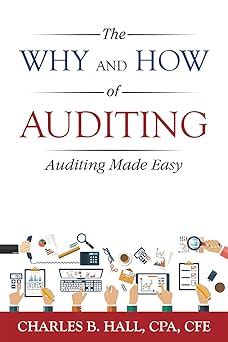 The Why And How Of Auditing: Auditing Made Easy eBook : Hall, Charles ...