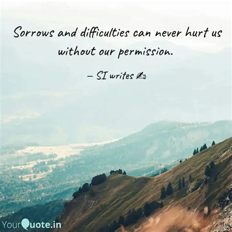 Sorrows and difficulties ... | Quotes & Writings by Syed Ikram | YourQuote