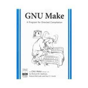 GNU Make: A Program for Directing Recompilation, for version 3.81 ...