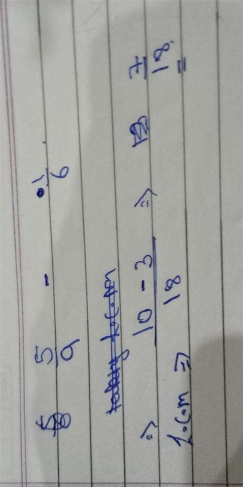 5\9 -1/6 sub unlike fraction into like fraction with LCM - Brainly.in