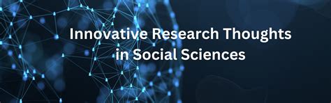 Innovative Research Thoughts in Social Sciences