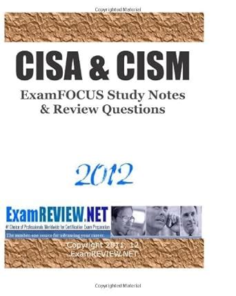 Buy CISA & CISM ExamFOCUS Study Notes & Review Questions 2012 Book ...