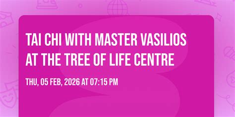 Tai Chi with Master Vasilios at the Tree of Life Centre, Tree Of Life ...