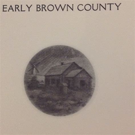 Early Brown County – Brown County Historical Society