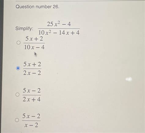Solved Question number 26.Simplify: 25x2-410x2-14x+4 | Chegg.com