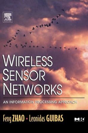 Buy Wireless Sensor Networks: An Information Processing Approach (The ...