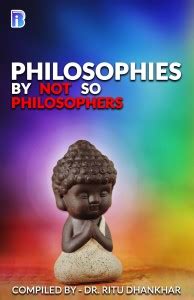 Philosophies by not so philosophers: Buy Philosophies by not so ...