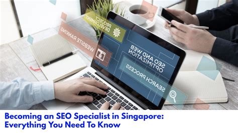 Becoming an SEO Specialist in Singapore: Everything You Need To Know