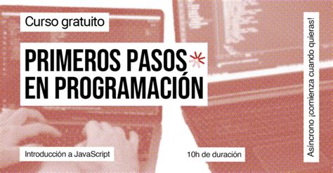 Explora tu potencial: curso gratuito de introducción a la programación ...