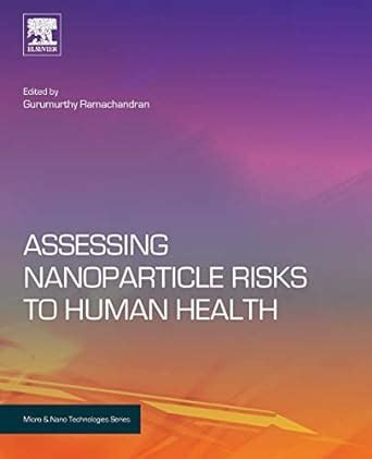 Assessing Nanoparticle Risks to Human Health (Micro & Nano Technologies ...