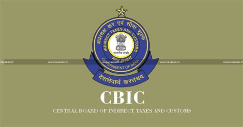 CBIC amends Customs Tariff Value of Certain Goods [Read Notification]