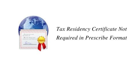 Tax Residency Certificate Not Required in Prescribed Format | Buyer's ...
