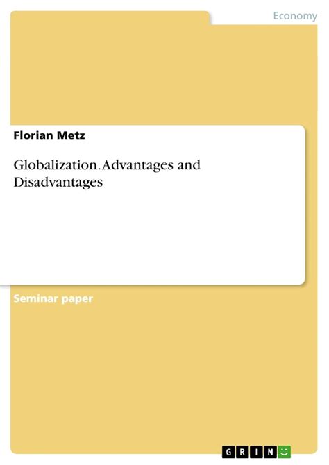 Globalization. Advantages and Disadvantages eBook : Metz, Florian ...