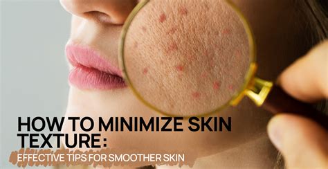 How to Smooth Uneven Skin for a Flawless Texture