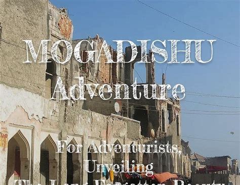 THE 30 BEST Places to Visit in Mogadishu (2025)