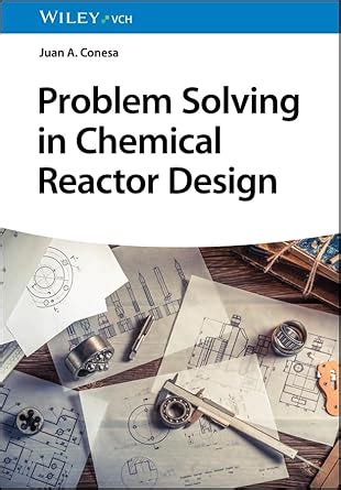 Problem Solving in Chemical Reactor Design eBook : Conesa, Juan A ...