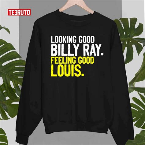 Looking Good Billy Ray Feeling Good Louis Trading Places Unisex T-shirt ...