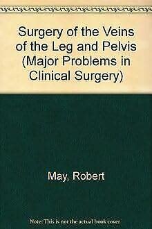 Buy Surgery of the Veins of the Leg and Pelvis (Major Problems in ...