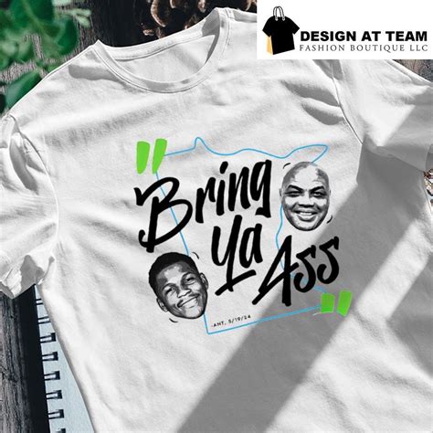 Bring Ya Ass Minnesota Ant Man Anthony Edwards shirt - Designatshop ...