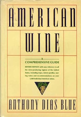 American Wine: A Comprehensive Guide eBook : Blue, Anthony Dias: Amazon ...
